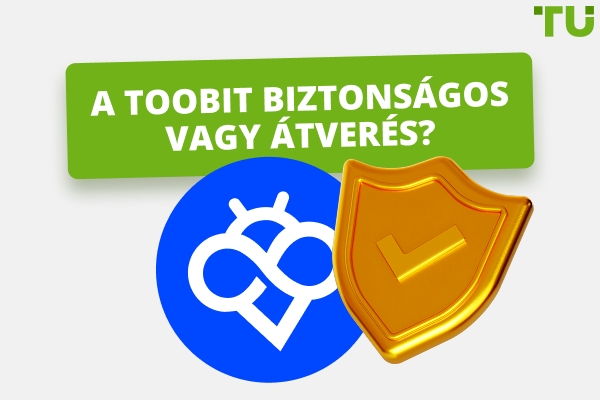 A Toobit Safe vagy átverés?