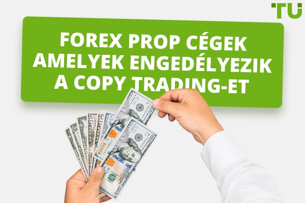 Forex prop cégek, amelyek engedélyezik a Copy Trading-et