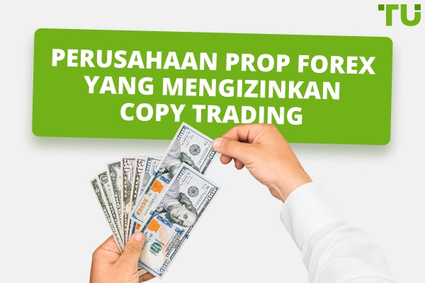 Forex Prop Firm yang Mengizinkan Copy Trading