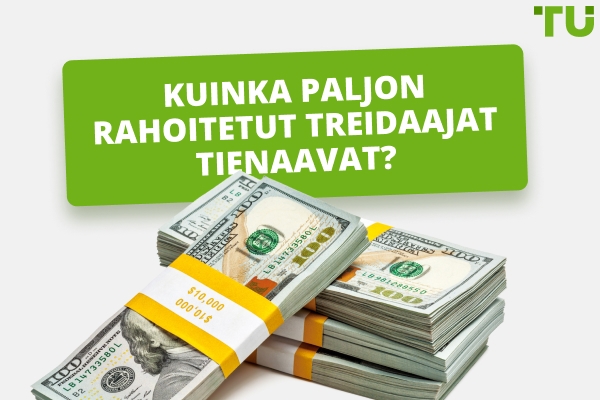 Kuinka paljon rahoitetut treidaajat tienaavat vuonna 2026?