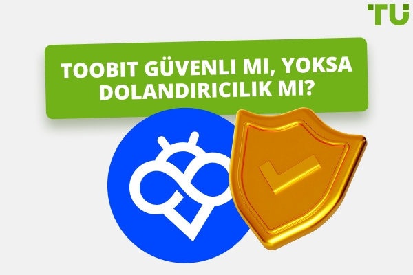 Toobit Güvenli mi yoksa Dolandırıcılık mı?