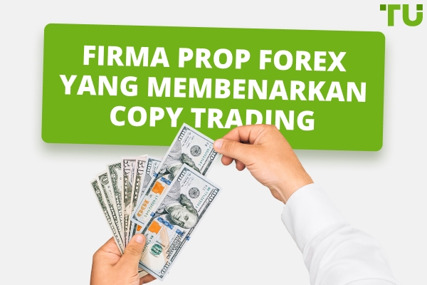 Firma Prop Forex yang Membenarkan Copy Trading