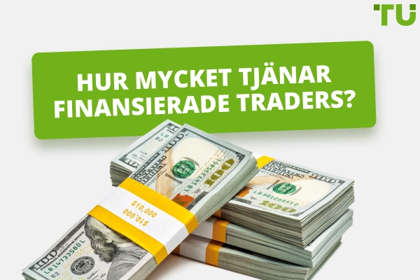 Hur mycket tjänar finansierade traders år 2026?