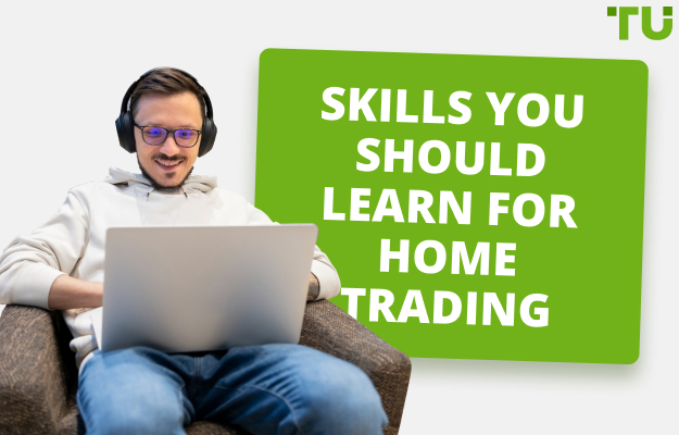 Trading From Home: Top 10 Skills You Should Learn  