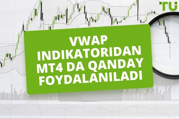 VWAP indikatori MT4da: sozlash va qo‘llash
