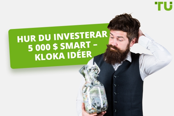 Hur du investerar 5 000 dollar klokt – smarta idéer