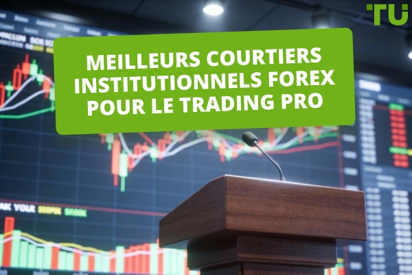 Meilleurs courtiers institutionnels FX en 2026