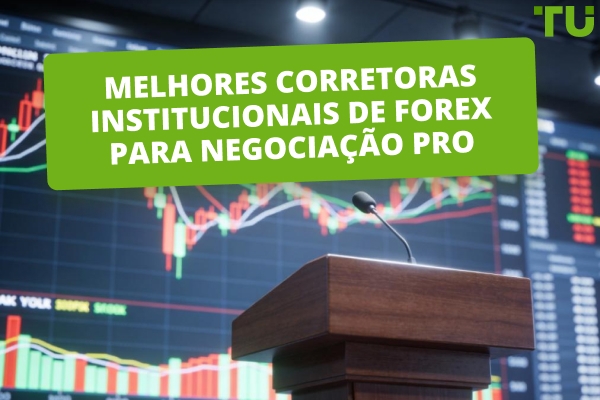 Melhores Corretoras Institucionais de FX em 2026