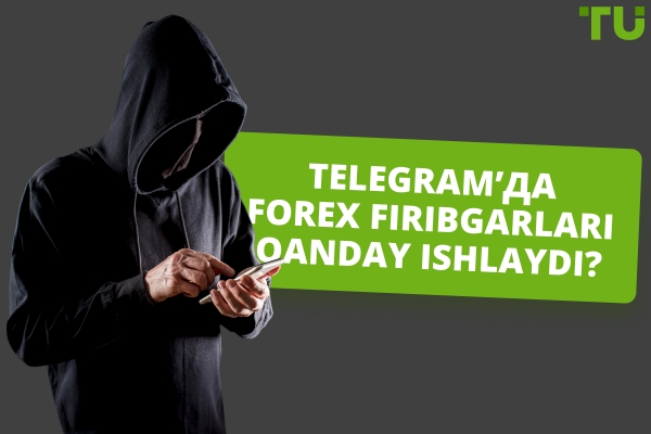 Forex Telegram firibgarliklari qanday ishlaydi? Eng yaxshi misollar