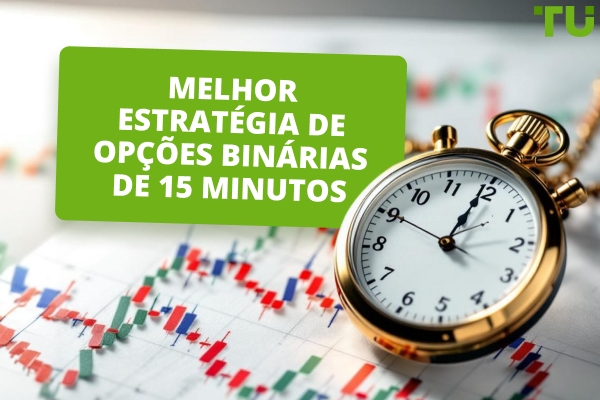 Como Usar a Estratégia de Opção Binária de 15 Minutos