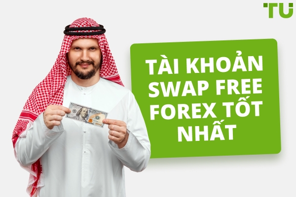 Tài khoản Swap Free Forex tốt nhất
