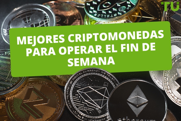 La mejor criptomoneda para operar los fines de semana