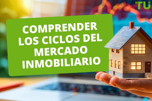 Comprender los ciclos del mercado inmobiliario y qué los impulsa