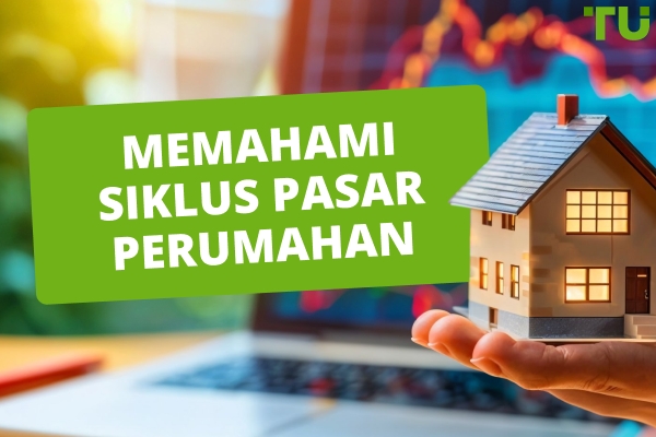 Memahami Siklus Pasar Perumahan dan Faktor Pendorongnya