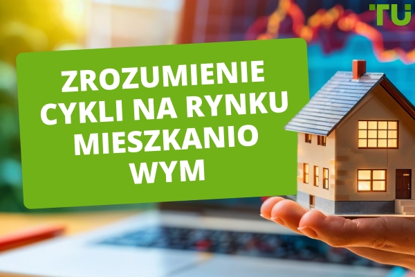 Zrozumienie cykli na rynku mieszkaniowym i czynników, które je napędzają