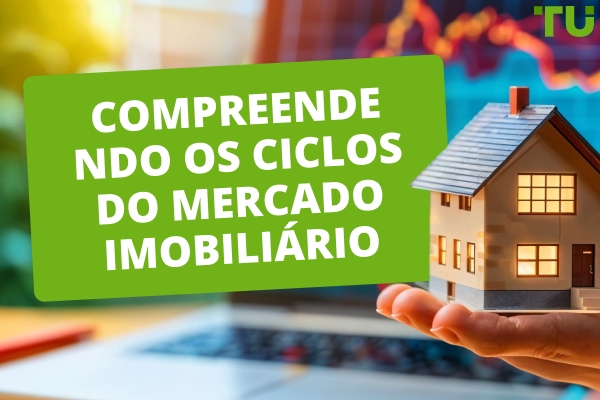 Compreendendo os Ciclos do Mercado Imobiliário e o que os Impulsiona