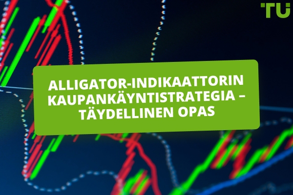 Kuinka käyttää Alligator-indikaattoria todellisten markkinatrendien tunnistamiseen
