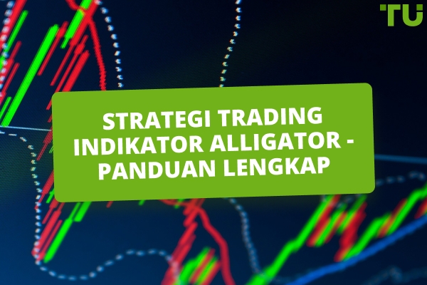 Cara Menggunakan Indikator Alligator untuk Menangkap Tren Pasar yang Sebenarnya