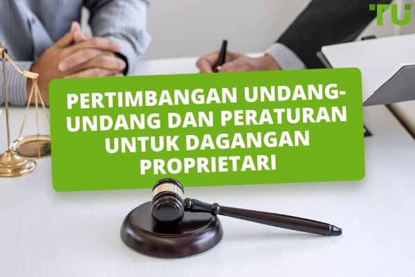 Pertimbangan Undang-undang dan Peraturan untuk Perdagangan Proprietari