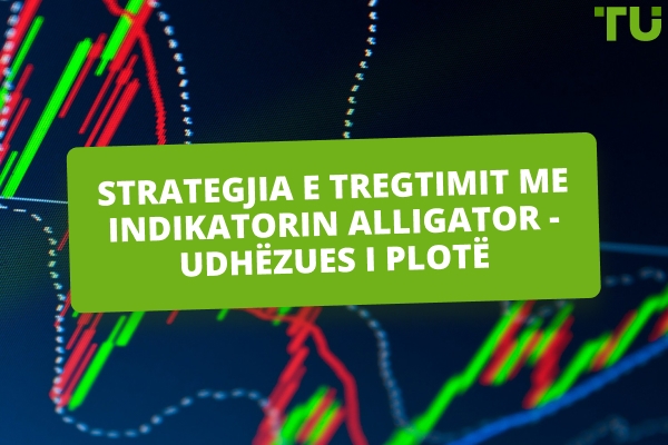 Si të përdorni indikatorin Alligator për të kapur tendencat reale të tregut