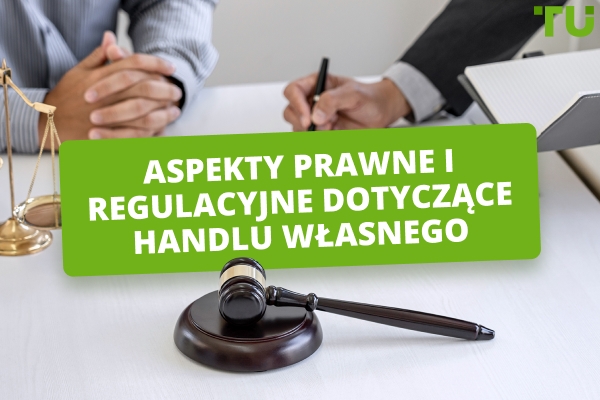 Prawne i regulacyjne aspekty handlu własnego