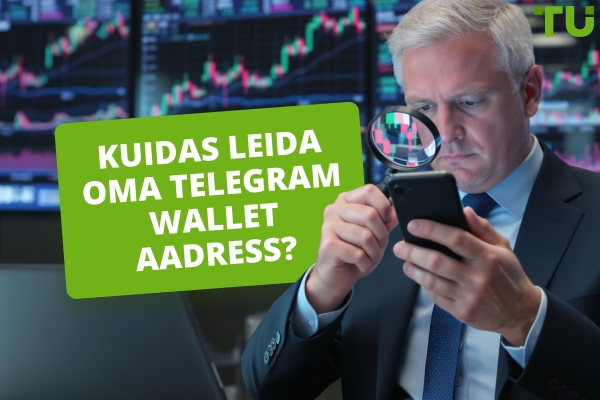 Kuidas leida oma Telegram Wallet aadress? Samm-sammuline juhend