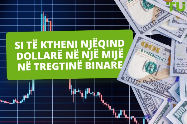 Si të ktheni $100 në $1000 në tregtimin binar