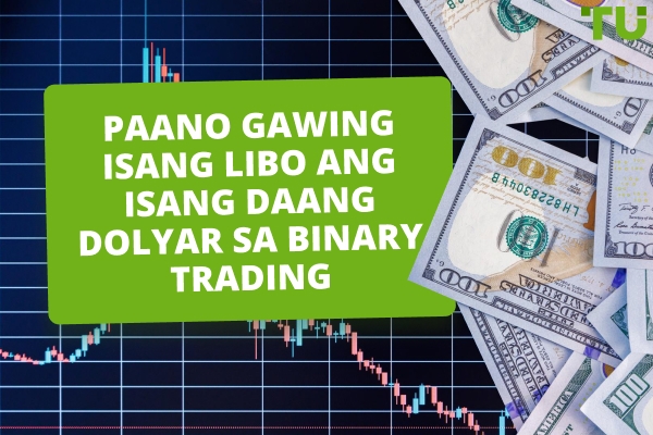 Paano Gawing $100 na Maging $1000 sa Binary Trading