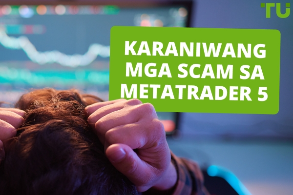 Karaniwang mga scam sa Metatrader 5
