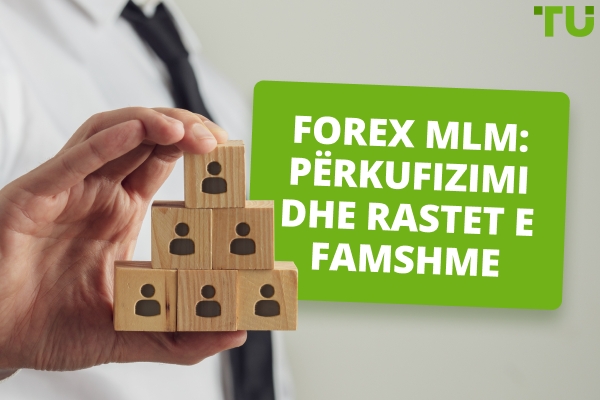 Forex MLM: Përkufizimi dhe Rastet e Famshme