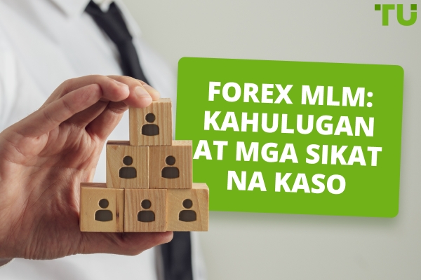 Forex MLM: Kahulugan at Mga Sikat na Kaso