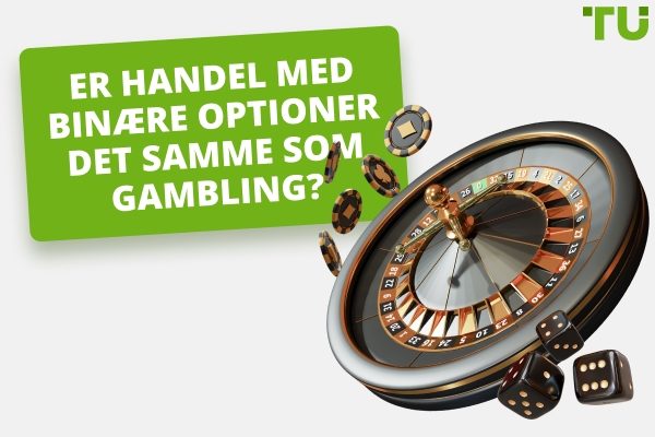 Er handel med binære optioner gambling?