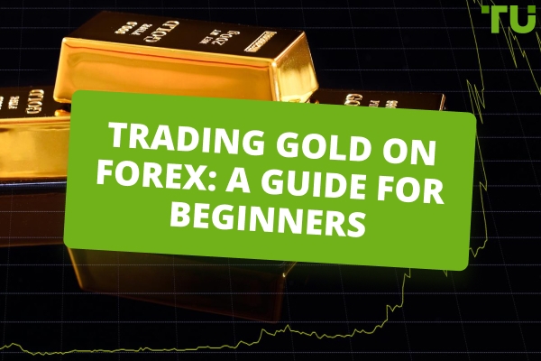 Forex Gold Trading | All You Need To Know