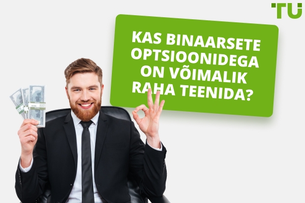 Kas keegi teenib binaarsete optsioonidega raha?