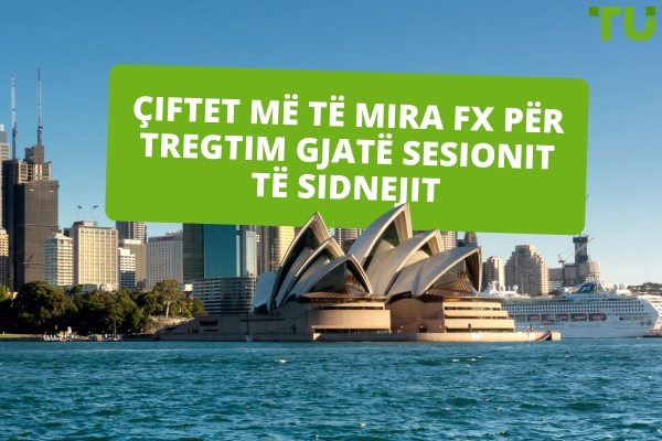 Palet më të mira të Forex për të tregtuar gjatë sesionit të Sidneit