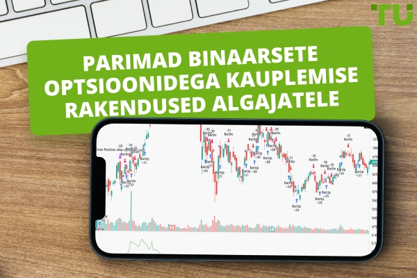 Parimad binaarsete optsioonide kauplemisrakendused algajatele
