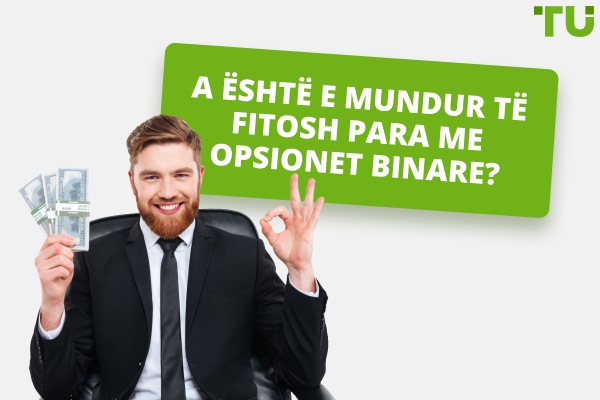 A Fiton Dikush Para me Opsionet Binare?