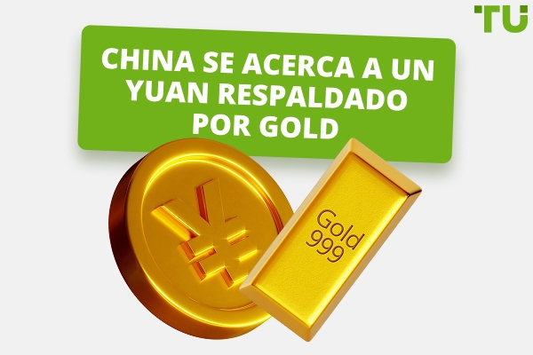 China acerca al mundo a una moneda respaldada por Gold