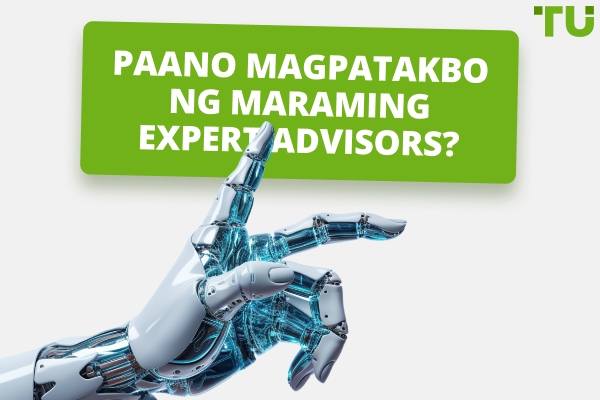 Paano Magpatakbo ng Maramihang Expert Advisors (EAs)
