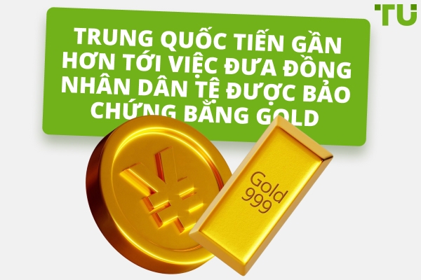 Trung Quốc đưa thế giới tiến gần hơn tới một đồng tiền được bảo chứng bằng Gold