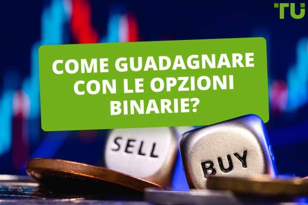 Come guadagnare con le opzioni binarie?