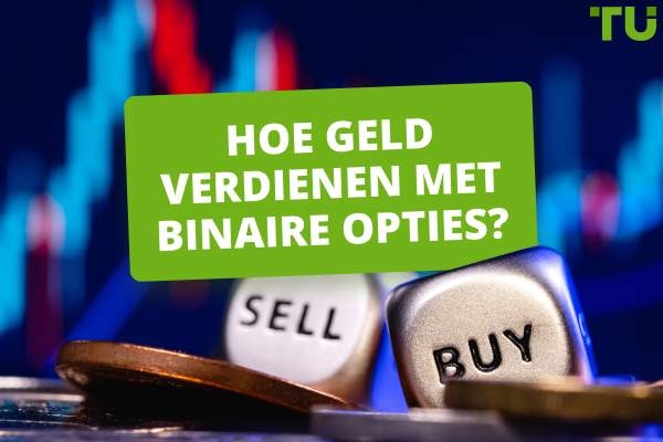 Hoe geld verdienen met binaire opties?