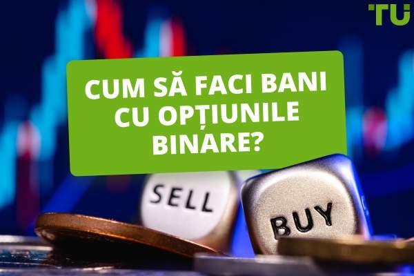 Cum să faci bani cu opțiunile binare?