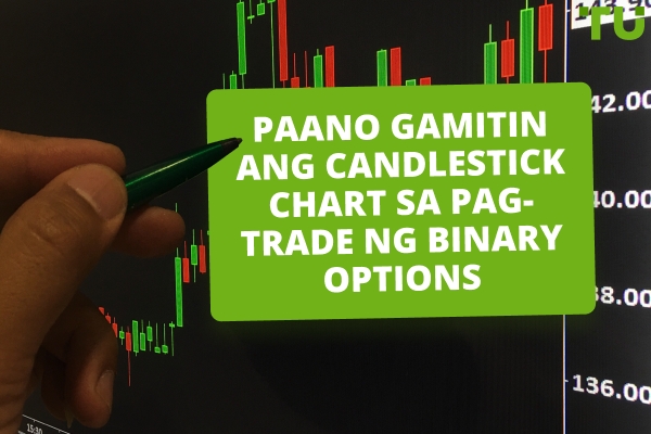 Paano Gamitin ang Candlestick Chart sa Pag-trade ng Binary Options