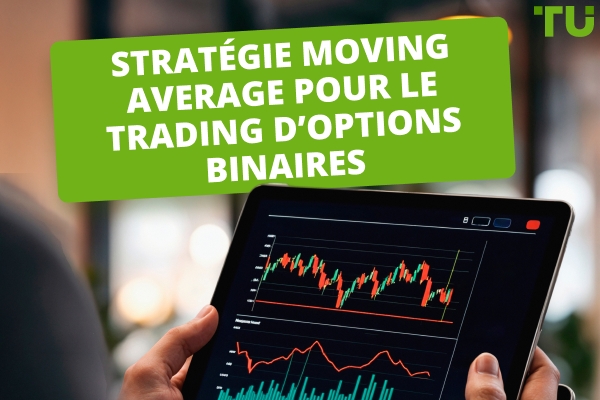 Comment utiliser la stratégie Moving Average pour le trading d’options binaires