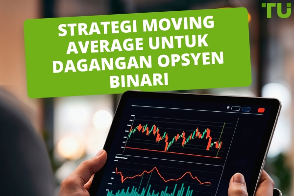 Cara Menggunakan Strategi Moving Average Untuk Perdagangan Opsyen Binari