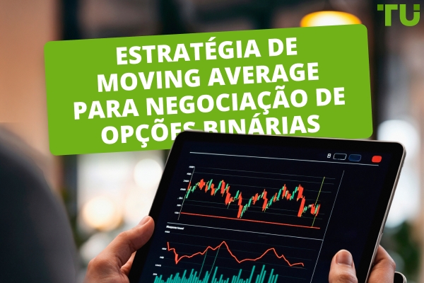 Como usar a estratégia de Moving Average para negociação de opções binárias