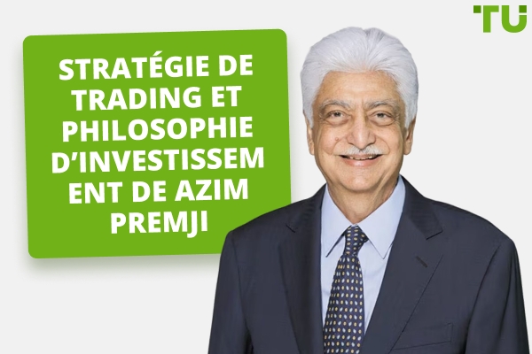 Stratégie de trading et philosophie d'investissement de Azim Premji
