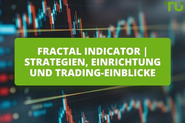 Wie Sie den Fractal Indicator nutzen, um Marktzögern zu erkennen und Trades klüger zu timen