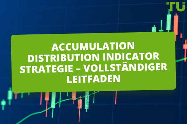 So verwenden Sie den Accumulation Distribution Indicator